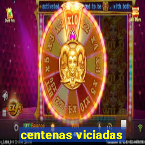 centenas viciadas